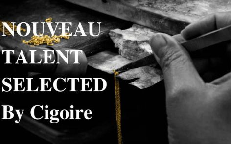 NOUVEAU TALENT SELECTED BY CIGOIRE